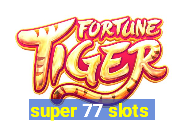 super 77 slots