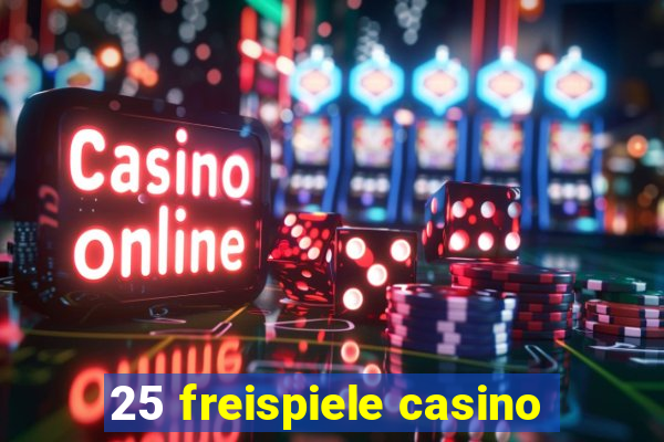 25 freispiele casino