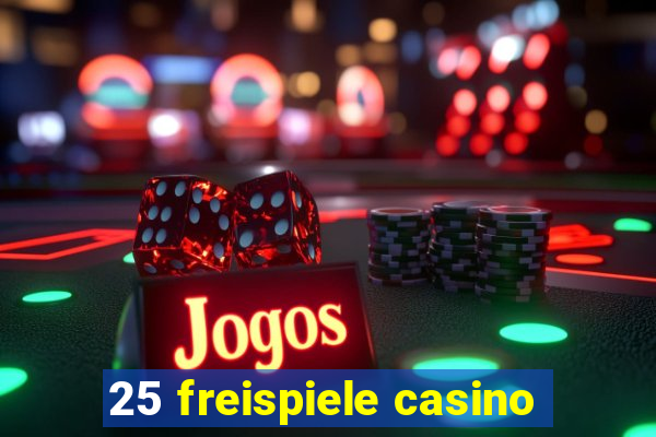 25 freispiele casino