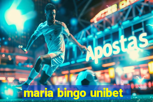 maria bingo unibet