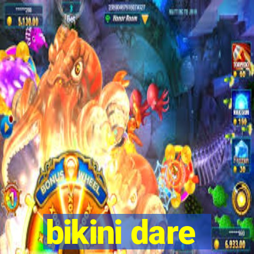 bikini dare