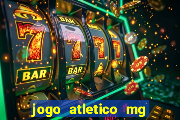 jogo atletico mg onde assistir