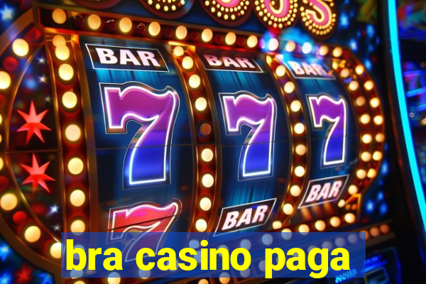 bra casino paga