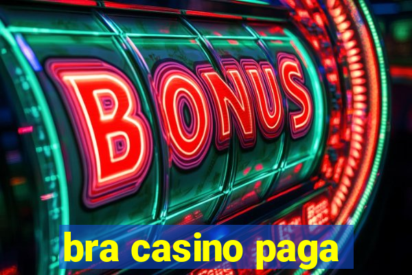 bra casino paga