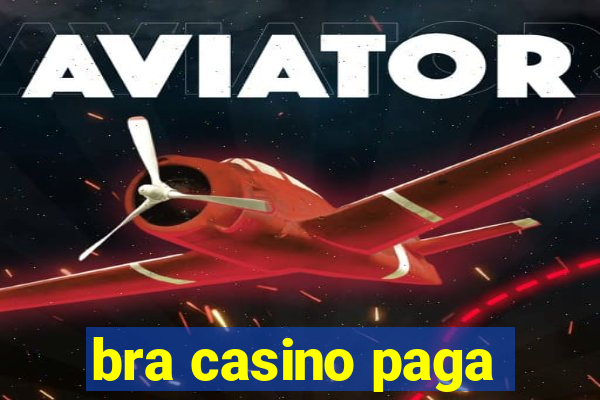 bra casino paga