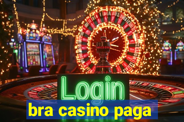 bra casino paga