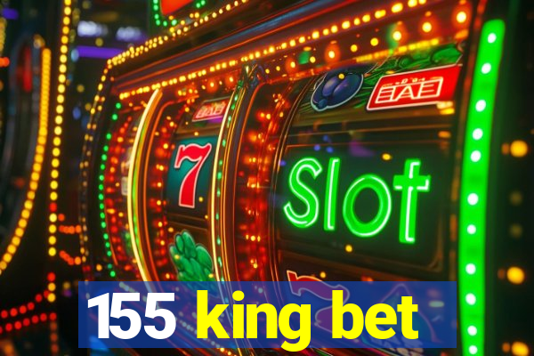 155 king bet