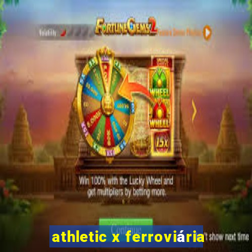 athletic x ferroviária