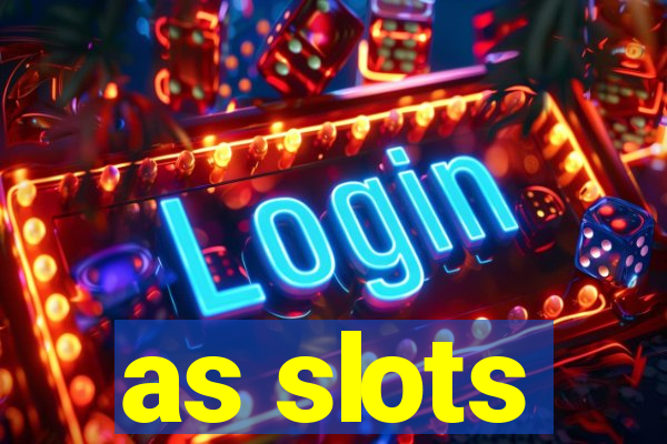 as slots