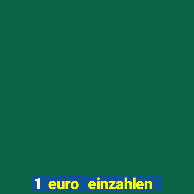 1 euro einzahlen casino 2023