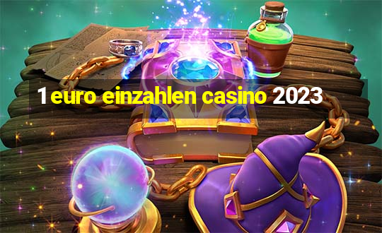 1 euro einzahlen casino 2023