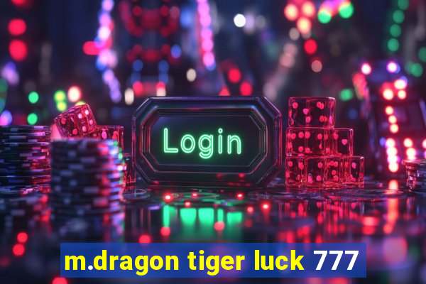 m.dragon tiger luck 777