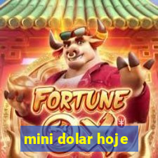 mini dolar hoje