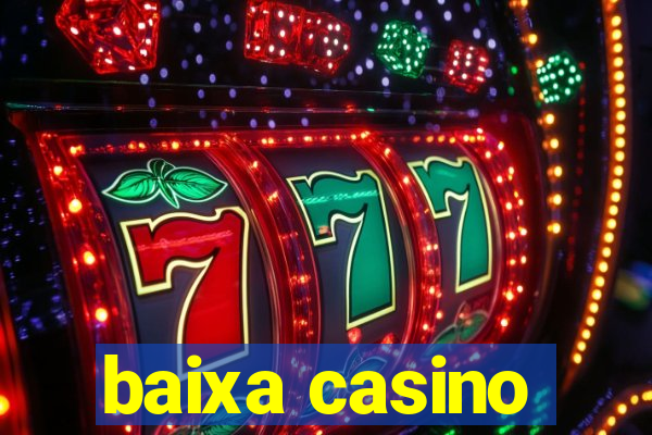 baixa casino