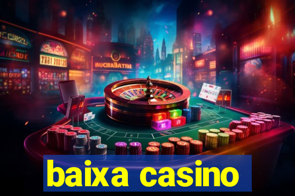 baixa casino