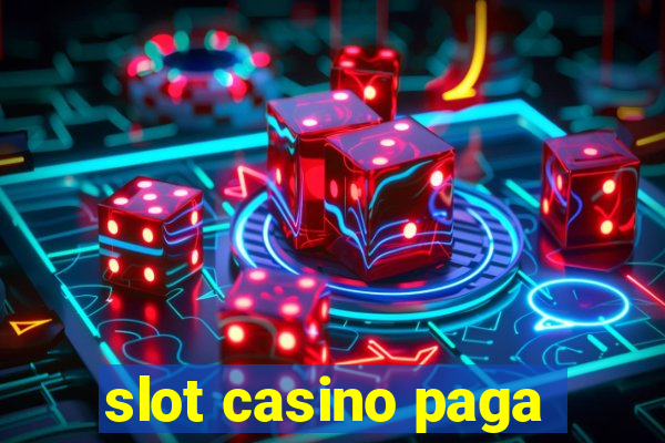 slot casino paga