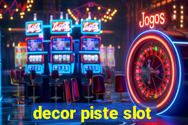 decor piste slot