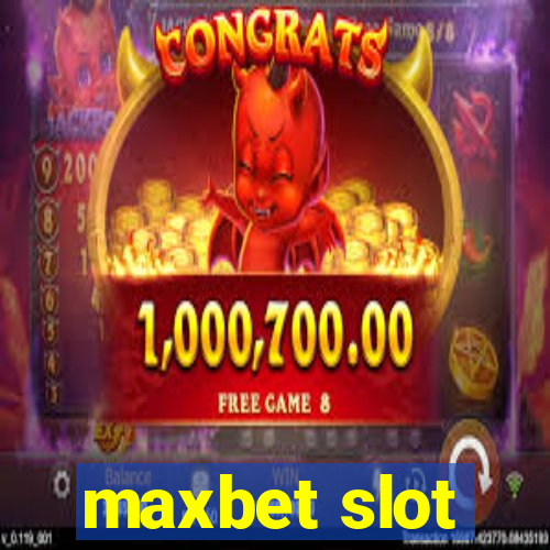 maxbet slot