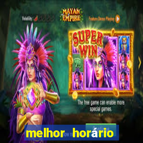 melhor horário para jogar fortune tiger hoje