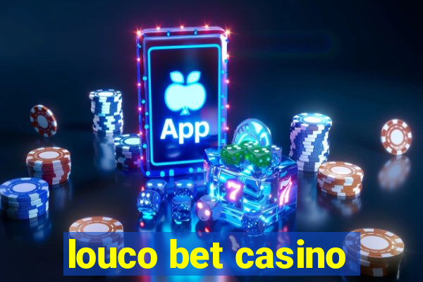 louco bet casino