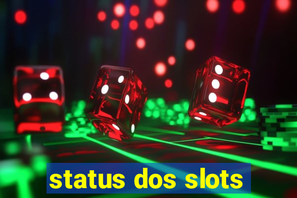 status dos slots