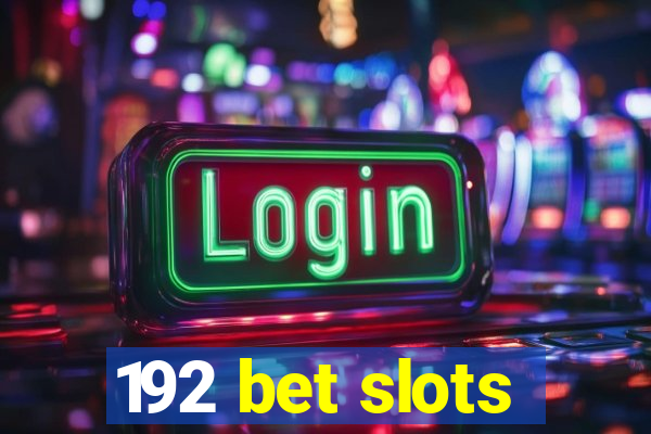 192 bet slots