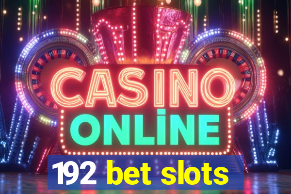 192 bet slots