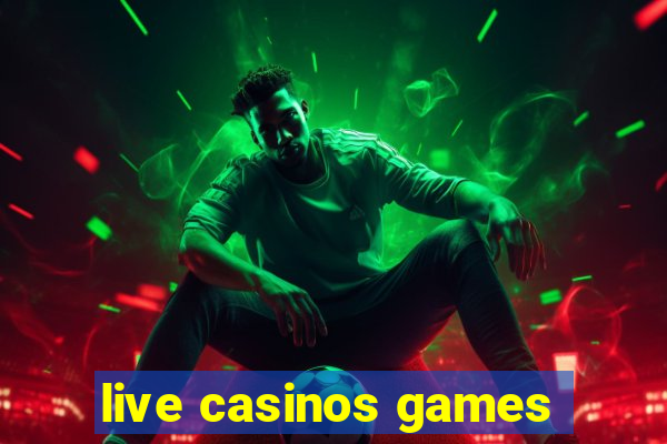 live casinos games