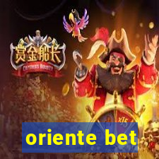 oriente bet