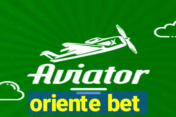 oriente bet