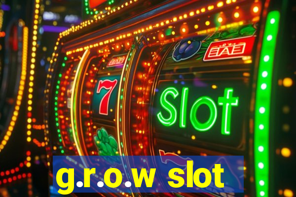 g.r.o.w slot