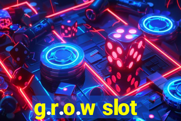 g.r.o.w slot