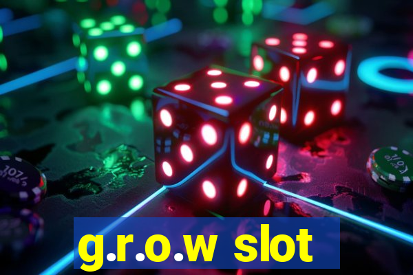 g.r.o.w slot