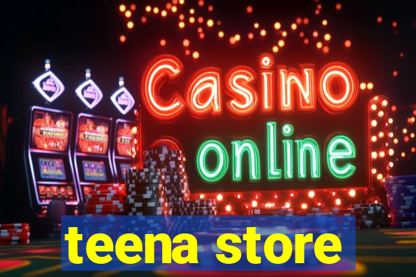 teena store