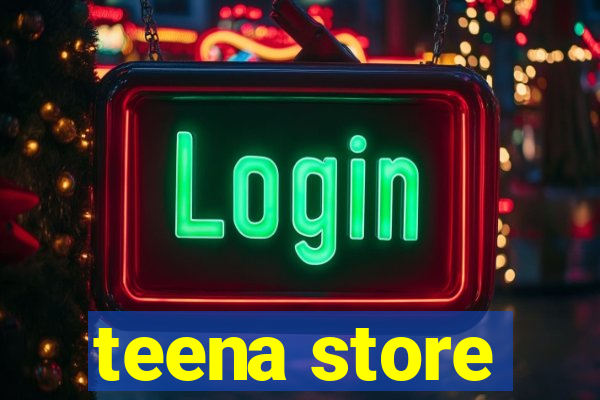 teena store