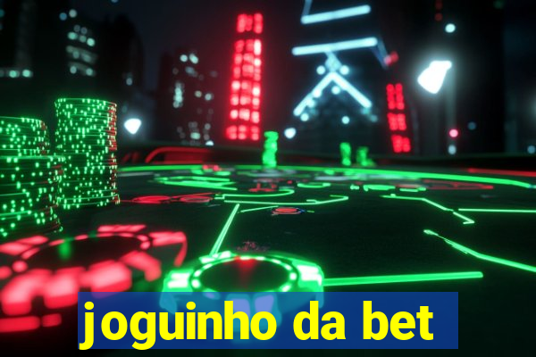 joguinho da bet