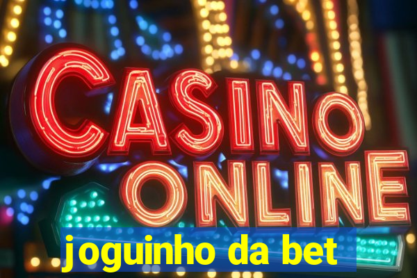 joguinho da bet