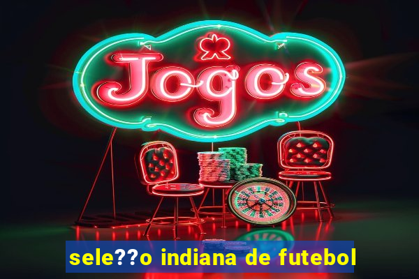 sele??o indiana de futebol