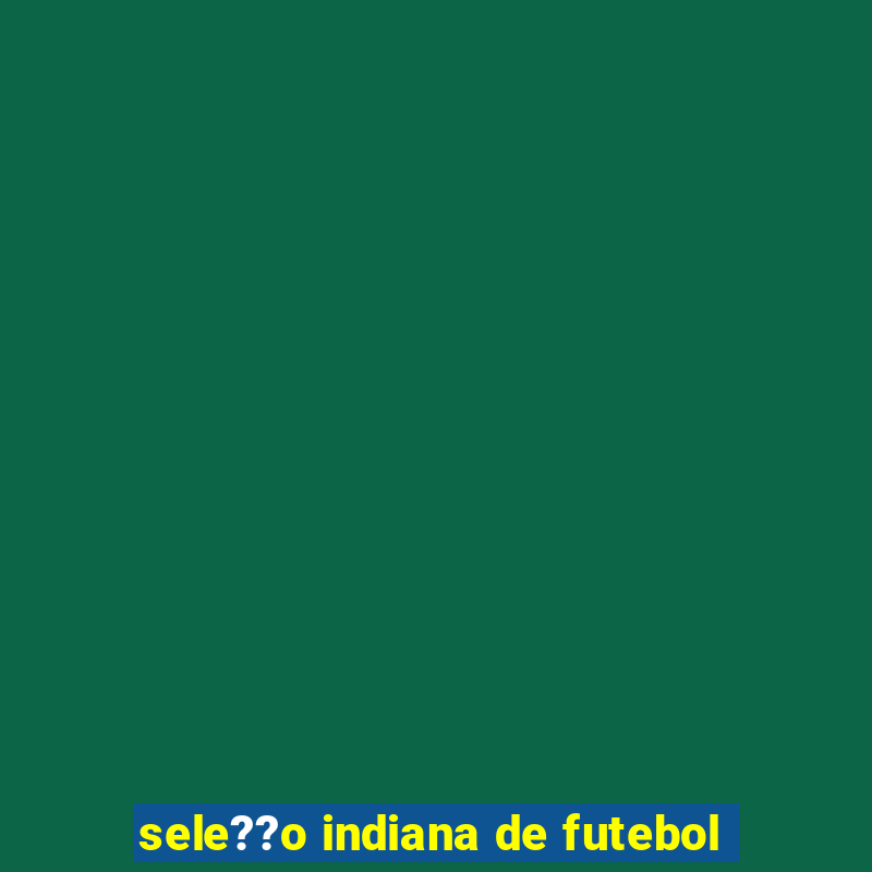 sele??o indiana de futebol