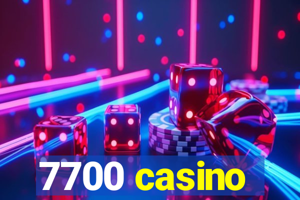 7700 casino