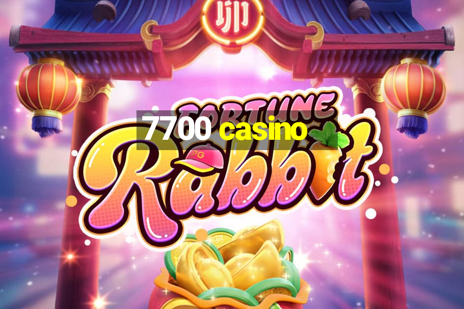 7700 casino