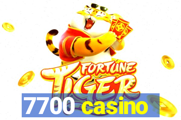 7700 casino