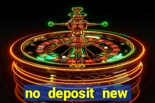 no deposit new online casinos