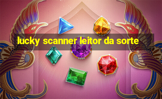 lucky scanner leitor da sorte