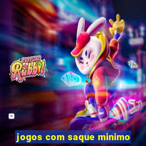 jogos com saque minimo