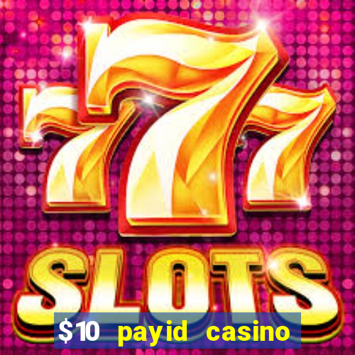 $10 payid casino real money