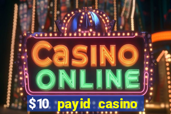 $10 payid casino real money