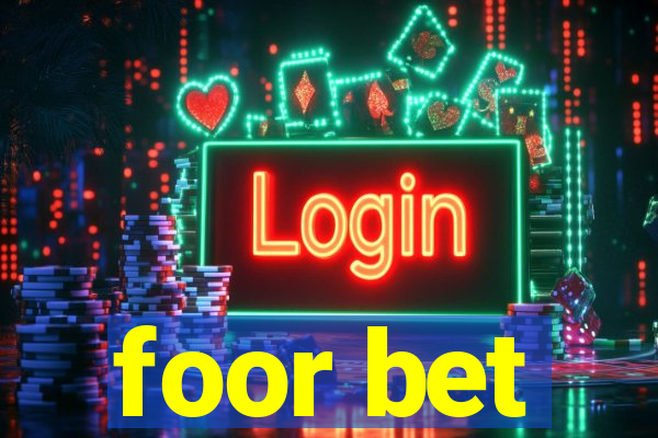 foor bet