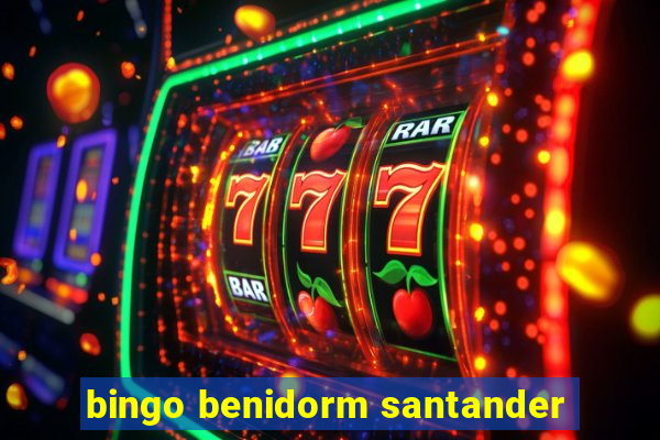 bingo benidorm santander