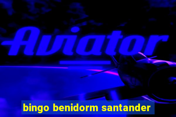 bingo benidorm santander